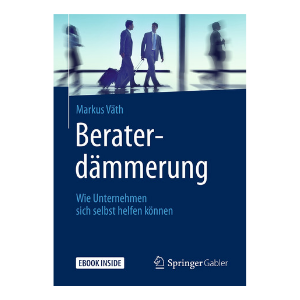 "Beraterdämmerung" von Markus Väth (Quelle: Springer Gabler Verlag)