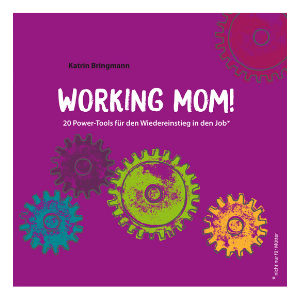 "Working Mom!" von Katrin Bringmann (Quelle: JoyEdition)