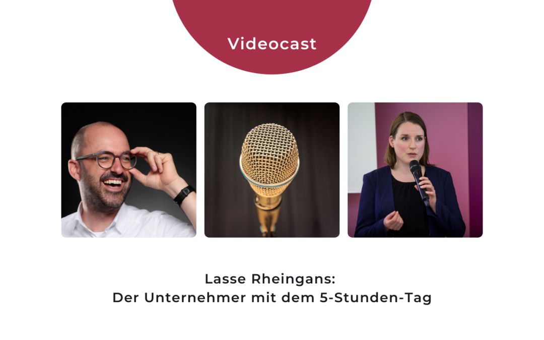 Videocast: Lasse Rheingans – der Unternehmer mit dem 5-Stunden-Tag