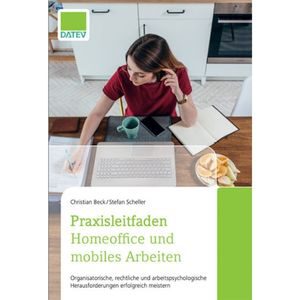 Praxisleitfaden - Homeoffice und mobiles Arbeiten von Christian Beck & Stefan Scheller (Bild: Verlag Datev)